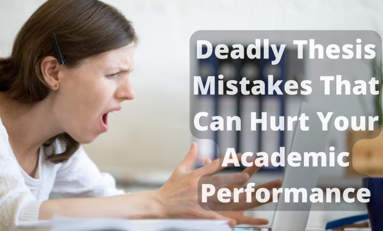 Deadly Thesis Mistakes That Can Hurt Your Academic Performance