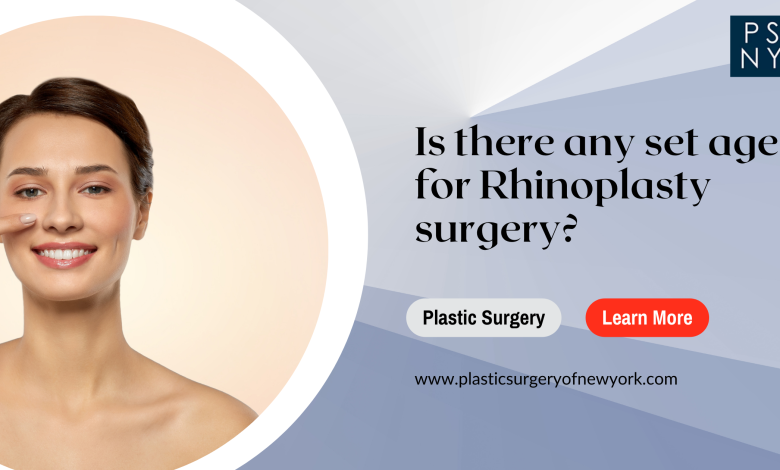 is there any set age for Rhinoplasty surgery