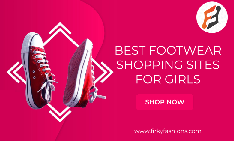 Best Footwear Shopping Sites for Girls