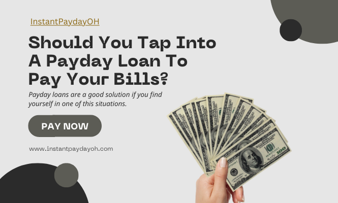 Should You Tap Into A Payday Loan To Pay Your Bills