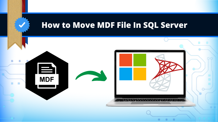 How to Move MDF File In SQL Server