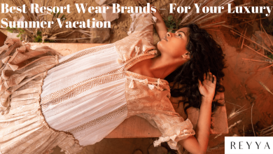 Best Resort Wear Brands – For Your Luxury Summer Vacation