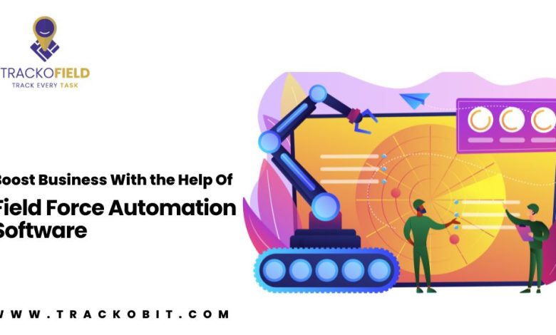 Boost Business With the Help Of Field Force Automation Software