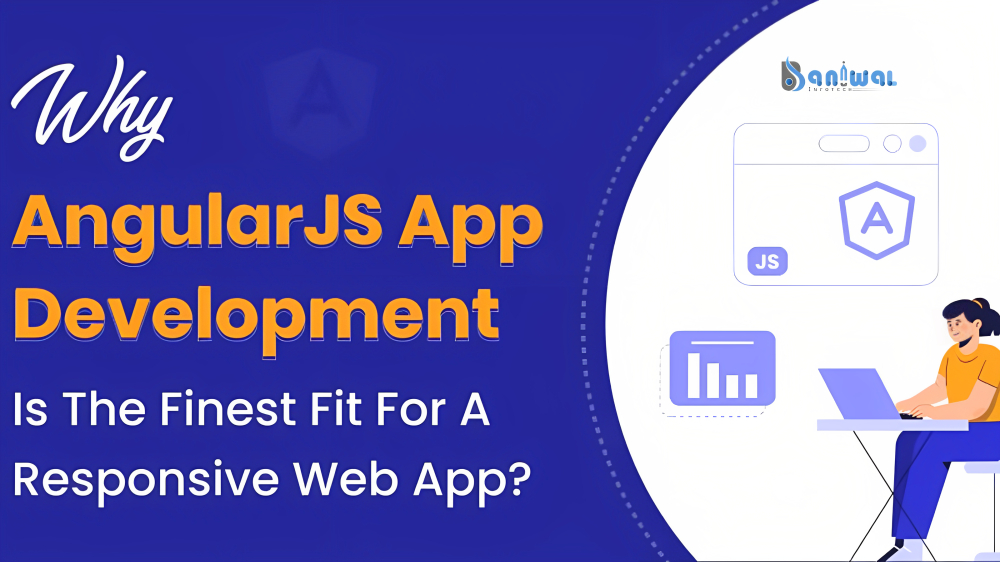 AngularJS app Development - Baniwal Infotech