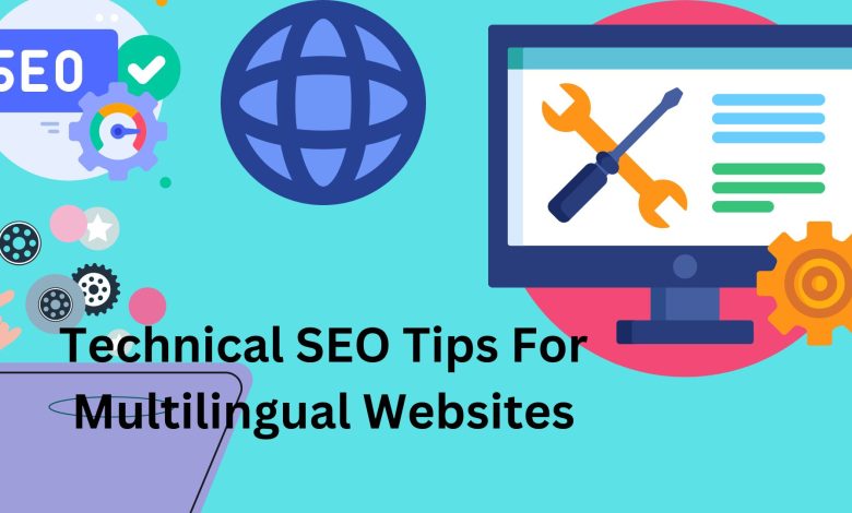 Technical SEO Tips For Multilingual Websites